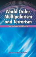 Debidatta Aurobinda Mahapatra - World Order, Multipolarism & Terrorism - 9788177082609 - V9788177082609