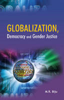 M. R. Biju - Globalization, Democracy & Gender Justice - 9788177083057 - V9788177083057