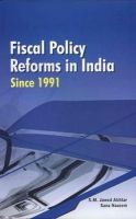 S M Jawed Akhtar - Fiscal Policy Reforms in India Since 1991 - 9788177083460 - V9788177083460