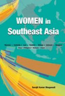 Surajit Kumar Bhagowati - Women in Southeast Asia: Myanmar . Cambodia . Laos . Thailand . Vietnam . Indonesia . Singapore . Timor . Philippines . Malaysia . Brunei - 9788177083743 - V9788177083743