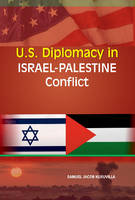 Samuel Jacob Kuruvilla - U.S. Diplomacy in Israel-Palestine Conflict - 9788177083972 - V9788177083972