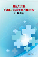 R. K. Patel - Health Status & Programmes in India - 9788177084139 - V9788177084139