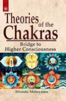 Hiroshi Motoyama - Theories of the Chakras - 9788178220239 - V9788178220239