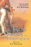 P V Rajgopal - British, the Bandits & the Bordermen - 9788183281355 - V9788183281355