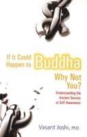 Dr Vasant Joshi - If it Could Happen to Buddha Why Not You? - 9788183281560 - KEX0292971