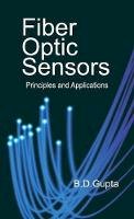 Gupta, B. D. - Fiber Optic Sensors - 9788189422110 - V9788189422110