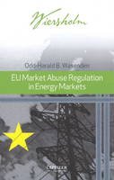 Odd-Harald B. Wasenden - EU Market Abuse Regulation in Energy Markets - 9788202276447 - V9788202276447