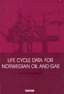Bakkane, Kristin Keiseras - Life Cycle Data for Norwegian Oil and Gas - 9788251911757 - V9788251911757