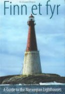 Eli Johanne Ellingsve - Finn et Fyr: A Guide to the Norwegian Lighthouses - 9788251922036 - V9788251922036