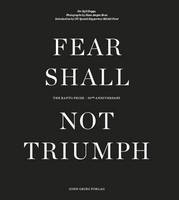 Per Egil Hegge - Fear Shall Not Triumph: The Rafto Prize - 30th Anniversary - 9788253303499 - V9788253303499