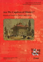 Benum E - Are We Captives of History?: Historical Essays on Turkey & Europe - 9788274772809 - V9788274772809