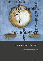 Frøydis Nordgard Vik - Childhood Obesity - 9788283141054 - V9788283141054