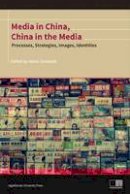 Adina Zemanek - Media in China, China in the Media – Processes, Strategies, Images, Identities - 9788323336211 - V9788323336211