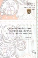 Adam Izdebski And Ja - Cultures in Motion – Studies in the Medieval and Early Modern Periods - 9788323336310 - V9788323336310