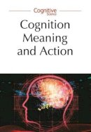 Lukowski, Piotr; Gemel, Aleksander; Zukowski, Bartosz - Cognition, Meaning and Action - Lodz-Lund Studies in Cognitive Science - 9788323339205 - V9788323339205