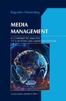 Boguslaw Nierenberg - Media Management - A Comparative Analysis of European and American Systems - 9788323339908 - V9788323339908