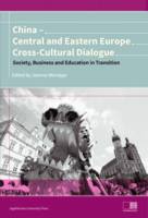 Joanna Wardega - China - Central and Eastern Europe Cross-Cultural Dialogue: Society, Business and Education in Transition (Chinskie Drogi) - 9788323341116 - V9788323341116