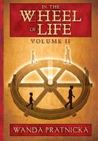 Wanda Pratnicka - In the Wheel of Life: Volume 2 - 9788360280522 - V9788360280522