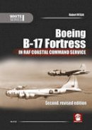 Robert M. Stitt - Boeing B-17 Fortress in RAF Coastal Command Service - 9788365281548 - V9788365281548