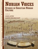 A. Lajtar (Ed.) - Nubian Voices: Studies in Christian Nubian Culture - 9788392591948 - V9788392591948