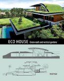 Patricia Martinez - ECO House: Green Roofs and Vertical Gardens - 9788415829973 - V9788415829973