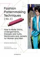 Antonio Donnanno - Fashion Patternmaking Techniques: Women/Men How to Make Shirts, Undergarments, Dresses and Suits, Waistcoats, Men´s Jackets: Volume 2 - 9788415967682 - V9788415967682
