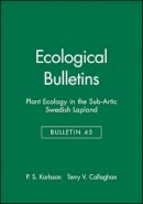 Karlsson - Plant Ecology in the Sub-Arctic Swedish Lapland (Ecological Bulletin 45) - 9788716152015 - V9788716152015