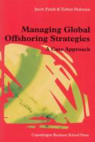 Jacob Pyndt - Managing Global Offshoring Strategies: A Case Approach - 9788763001694 - V9788763001694