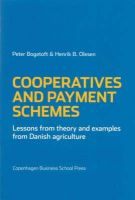 Peter Bogetoft - Cooperatives and Payment Schemes: Lessons from Theory and Examples from Danish Agriculture - 9788763001953 - V9788763001953
