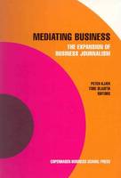 Kjaer P - Mediating Business: The Expansion of Business Journalism - 9788763001991 - V9788763001991