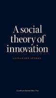 Alexander Styhre - Social Theory of Innovation - 9788763002523 - V9788763002523