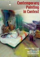 Mikkel Bogh  Hans Da - Contemporary Painting in Context (The Novo Nordisk Art History Project) - 9788763525978 - V9788763525978