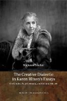 Marianne Stecher - Creative Dialectic in Karen Blixens Essays - 9788763540612 - V9788763540612