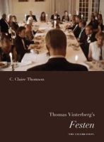 C Claire Thomson - Thomas Vinterberg's Festen - 9788763541138 - V9788763541138