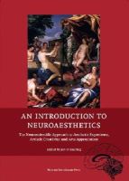Jon O. Lauring - An Introduction to Neuroaesthetics: The Neuroscientific Approach to Aesthetic Experience, Artistic Creativity and Arts Appreciation - 9788763541404 - V9788763541404