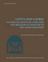 Rune Nyord - Lotus and Laurel: Studies on Egyptian Language and Religion (in Honour of Paul John Frandsen) - 9788763542081 - V9788763542081