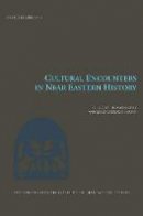 Thomas Klitgaard Hertel - Cultural Encounters in Near Eastern History (Carsten Niebuhr Institute Publications) - 9788763543873 - V9788763543873
