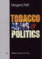 Mogens Pelt - Tobacco, Arms, and Politics - 9788772894508 - V9788772894508