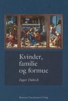 Inger Dübeck - Kvinder, Familie og Formue - 9788772897615 - V9788772897615