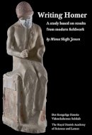Minna Skafte Jensen - Writing Homer: A study based on results from modern fieldwork (Scientia danica - Series H - Humanistica - 8) - 9788773043615 - V9788773043615