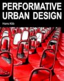 Hans Kiib - Performative Urban Design - 9788773079829 - V9788773079829