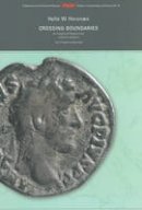 Helle W. Horsnaes - Crossing boundaries: An analysis of Roman coins in Danish contexts. Vol. 2: Finds from Bornholm (Publications of the National Museum Studies in Archaeology & History) - 9788776021887 - V9788776021887