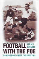 Hans Bonde - Football with the Foe - 9788776741792 - V9788776741792