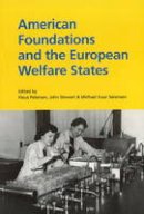 Petersen K - American Foundations and the European Welfare States (Studies in History and Social Sciences) - 9788776746100 - V9788776746100