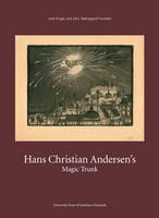 Hans Christian Andersen - Hans Christian Andersen's Magic Trunk: Short tales commented on in images and words (Studies in Scandinavian Languages and Literatures) - 9788776749330 - V9788776749330