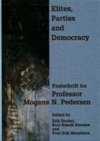 Pedersen M.n. - Elites, Parties and Democracy - 9788778385062 - V9788778385062