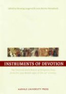 Henning Laugerud - Instruments of Devotion: The Practices & Objects of Religious Piety from the Late Middle Ages to the 20th Century: 1 (European Network on the Instruments of Devotion) - 9788779342002 - KCW0017983