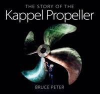Bruce Peter - The Story of the Kappel Propeller - 9788790924676 - V9788790924676