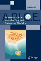A. Gullo (Ed.) - Anaesthesia, Pain, Intensive Care and Emergency A.P.I.C.E.: Proceedings of the 22st Postgraduate Course in Critical Medicine Venice-Mestre, Italy - November 9-11, 2007 - 9788847007727 - V9788847007727