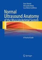 Enzo Silvestri - Normal Ultrasound Anatomy of the Musculoskeletal System: A Practical Guide - 9788847024564 - V9788847024564